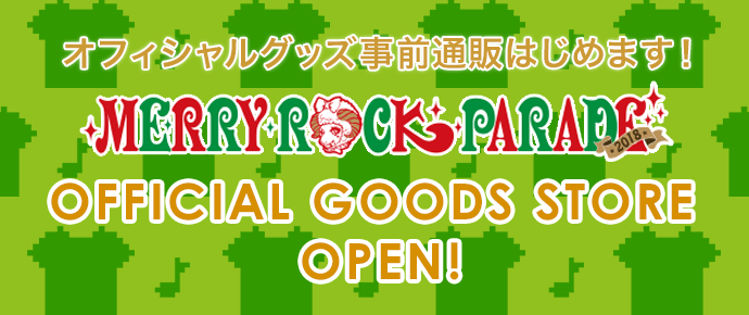 MERRY ROCK PARADE OFFICIAL GOODS STORE OPEN!