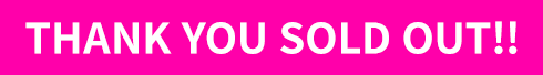THANK YOU SOLD OUT!!