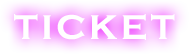 TICKET